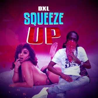 Squeeze Up by DXL