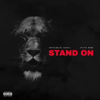 STAND ON by Royalnaire Richie