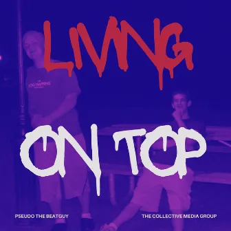 Living on Top by Pseudo the Beatguy