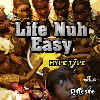 Life Nuh Easy by Hype Type