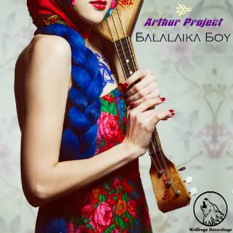 Balalaika Boy by Arthur Project