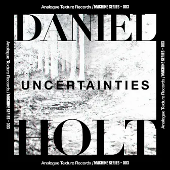 Uncertainties EP by Daniel Holt