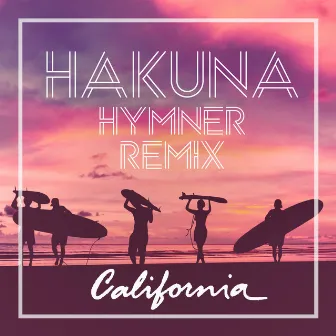 California (Hymner Remix) by HAKUNA