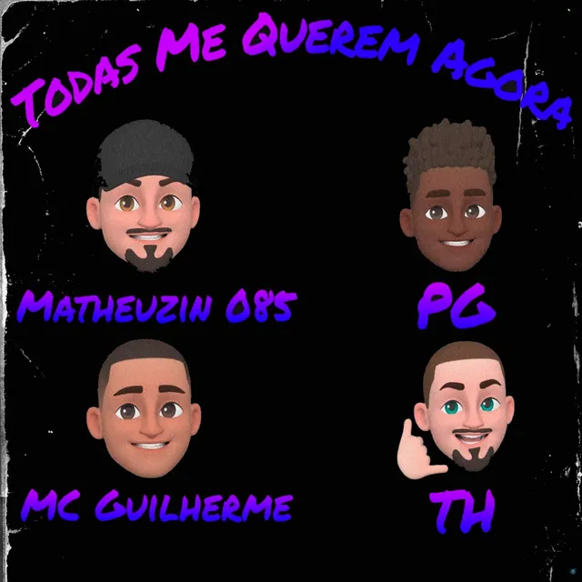 Todas Me Querem Agora (feat. Matheuzin 085, PG & TH)