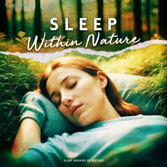 Sleep within Nature by Sleep Sounds Of Nature