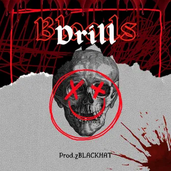 Drill Bloods by zBLACKHAT