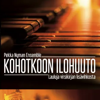 Kohotkoon ilohuuto by Pekka Nyman Ensemble