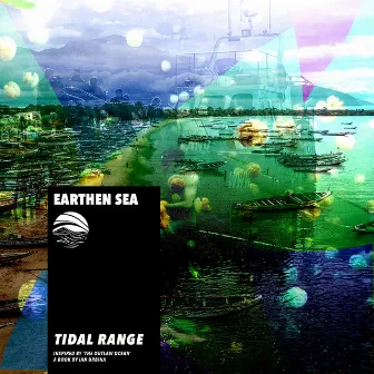 Tidal Range (Inspired by ‘The Outlaw Ocean’ a book by Ian Urbina) by Earthen Sea