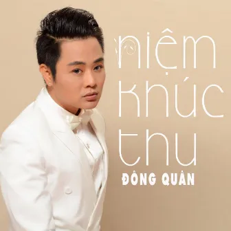 Niệm Khúc Thu by Dong Quan