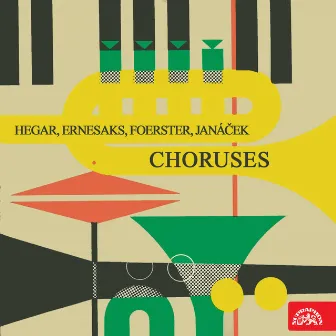 Foerster, Janáček, Hegar, Ernesaks: Choruses by Moravan Academic Singing Association