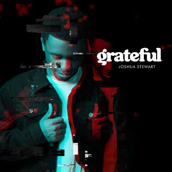 Grateful by Joshua Stewart