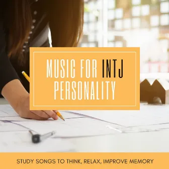 Music for INTJ Personality: Study Songs to Think, Relax, Improve Memory by James Inner