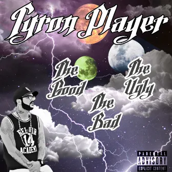 The Good, The Bad, The Ugly by Tyron Player