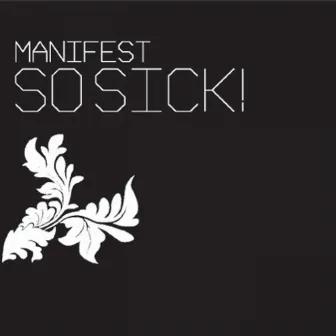 So Sick by Manifest