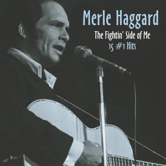 Fighting Side of Me: 15 #1 Hits by Merle Haggard