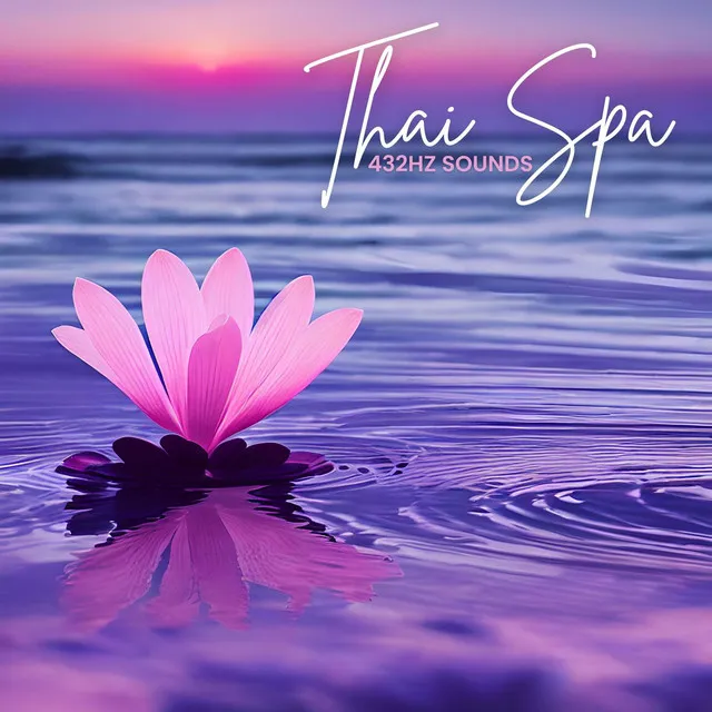 Thai Spa Sounds - Thai Spa Melodies for Deep Reconnection and Healing