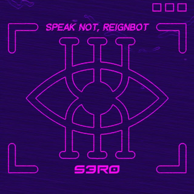 Speak Not, Reignbot