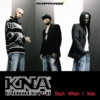 Back When I Was by KNA Connected