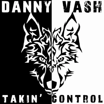 Takin' Control by Danny Vash