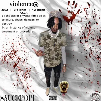 VIOLENCE by Sauce Popi