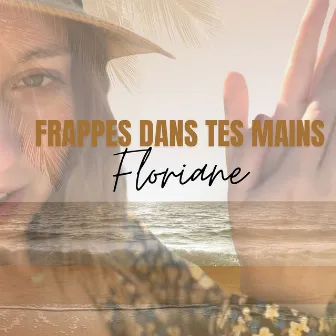 Frappes dans tes mains by Floriane