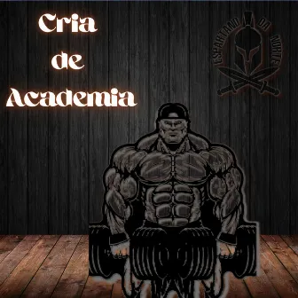 Cria de Academia by Espartano da Norte