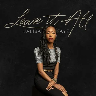 Leave It All by Jalisa Faye