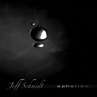 Aphelion by Jeff Schmidt