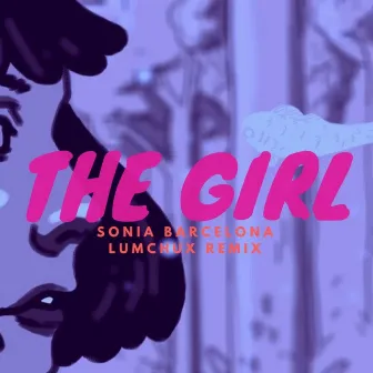 The Girl (Lumchux Remix) by Sonia Barcelona