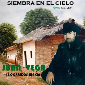 Siembra en el Cielo by Juan Vega