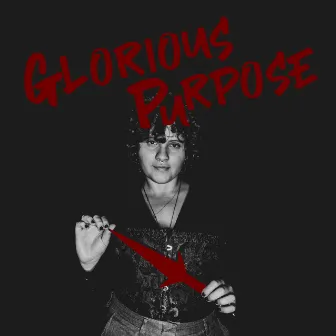 Glorious Purpose by Enj The Terrifying Muse