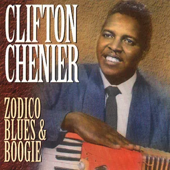 Zodico Blues & Boogie by Clifton Chenier