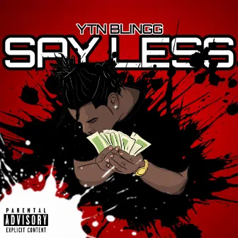 Say Less by YTN Blingg