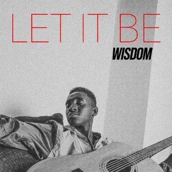 Let It Be by Wisdom