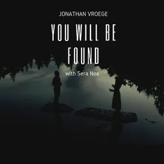 You Will Be Found (feat. Sera Noa) [Live] by Jonathan Vroege