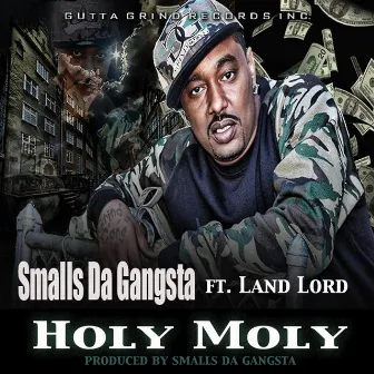 Holymoly (feat. Land Lord) by Smalls Da Gangsta