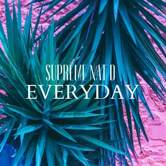 Everyday by Suprême Nat D