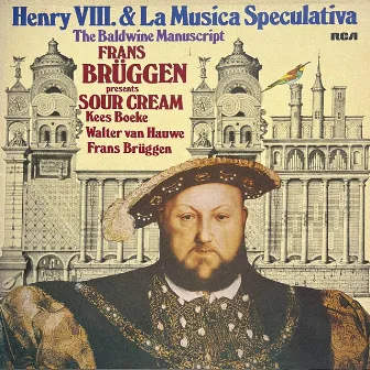 Henry VIII & La Musica Speculativa [The Baldwine Manuscript] by Sour Cream