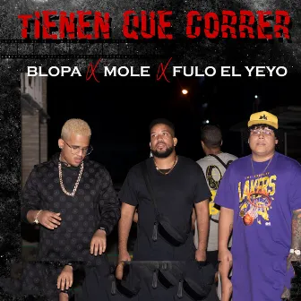 Tienen Que Correr by El Blopa