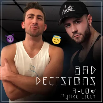 Bad Decisions by A-Low