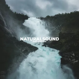 Soft Streams by NATURALSOUND