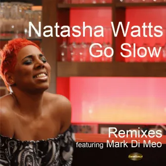 Go Slow Remixes by Natasha Watts