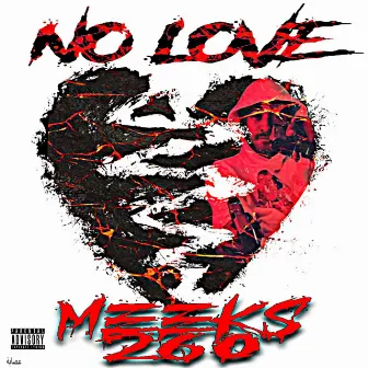 No Love by Meeks260