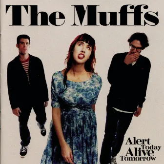 Alert Today Alive Tomorrow by The Muffs