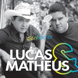 Sufoco by Lucas & Matheus