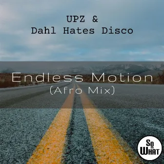 Endless Motion (Afro Mix) by Dahl Hates Disco