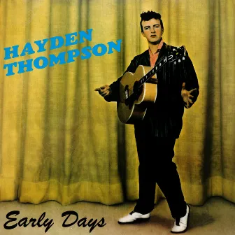 Early Days by Hayden Thompson