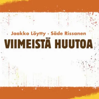 Viimeistä huutoa by Säde Rissanen