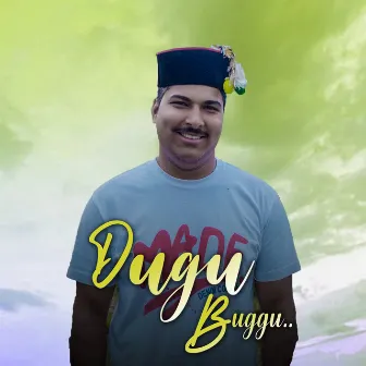 Dugu Buggu by Vishal Dogra