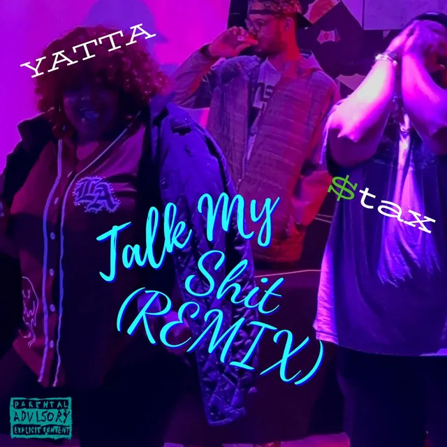 Talk My Shit (Remix)